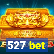 527 bet